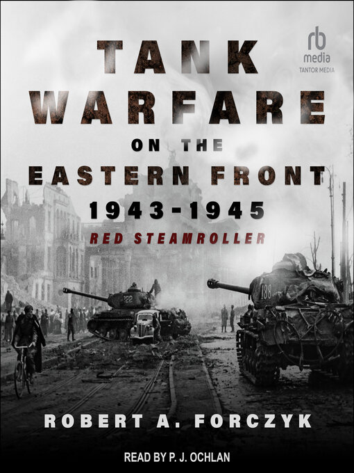 Title details for Tank Warfare on the Eastern Front, 1943-1945 by Robert A. Forczyk - Available